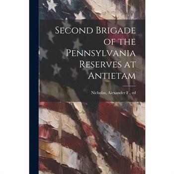 Second Brigade of the Pennsylvania Reserves at Antietam