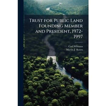 Trust for Public Land Founding Member and President, 1972-1997