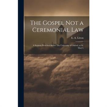 The Gospel not a Ceremonial Law