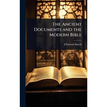 The Ancient Documents and the Modern Bible