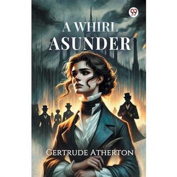 A Whirl Asunder