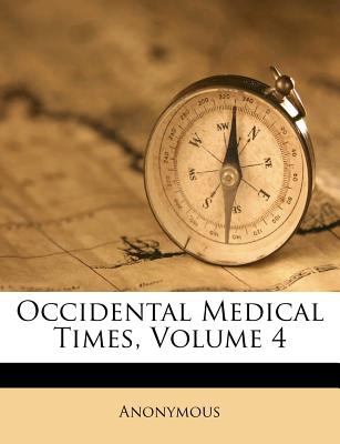 Occidental Medical Times, Volume 4