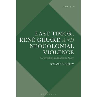 East Timor, Ren矇 Girard and Neocolonial Violence