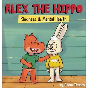Alex The Hippo - Kindness & Mental Health