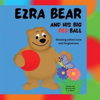 Ezra Bear and His Big Red Ball