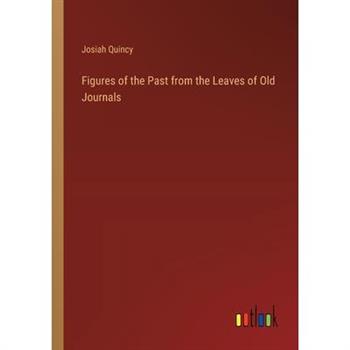 Figures of the Past from the Leaves of Old Journals