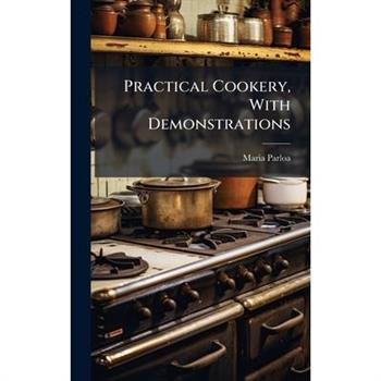 Practical Cookery, With Demonstrations