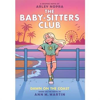 Dawn on the Coast: A Graphic Novel (the Baby-Sitters Club #19)