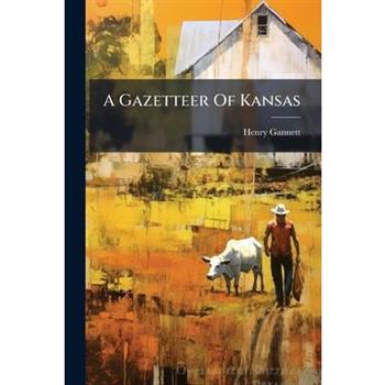 A Gazetteer Of Kansas