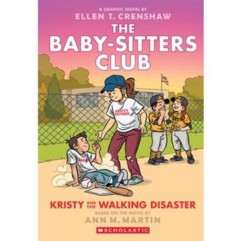 Kristy and the Walking Disaster: A Graphic Novel (the Baby-Sitters Club #16)