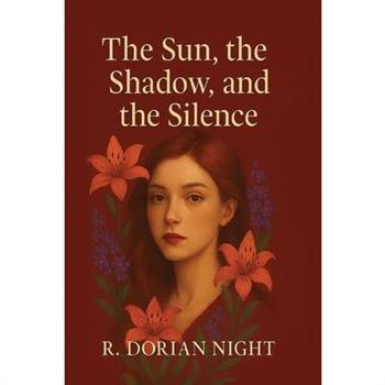 The Sun, The Shadow, and The Silence