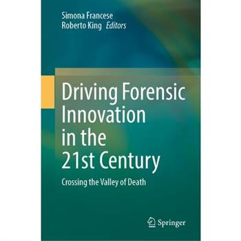 Driving Forensic Innovation in the 21st Century
