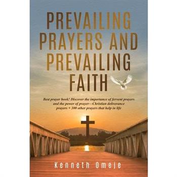 Prevailing Prayers and Prevailing Faith