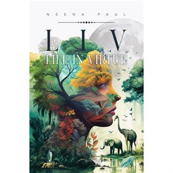 L I V Life in Virtue