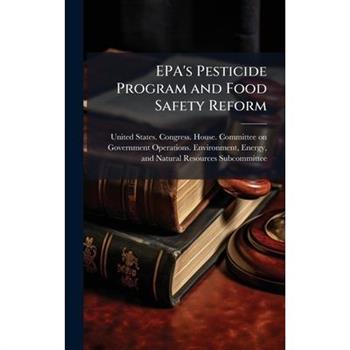 EPA's Pesticide Program and Food Safety Reform