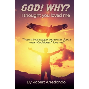 GOD! WHY? I thought you loved me