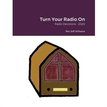Turn Your Radio On