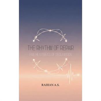 The Rhythm of Repair Five Heartbeats of Reclamation