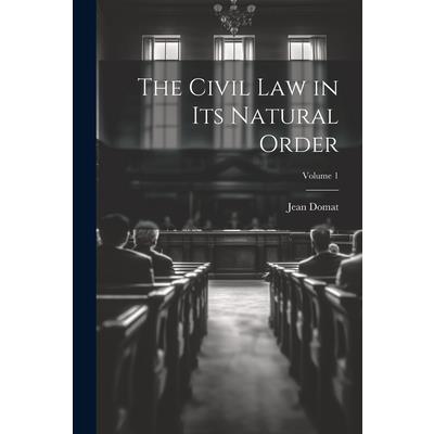 The Civil Law in Its Natural Order; Volume 1