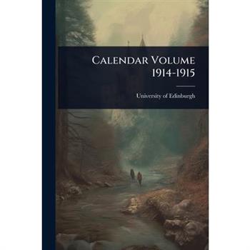 Calendar Volume 1914-1915