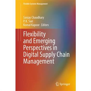Flexibility and Emerging Perspectives in Digital Supply Chain Management