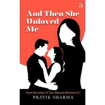 And Then She Unloved Me