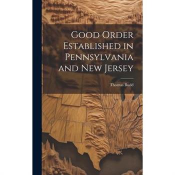 Good Order Established in Pennsylvania and New Jersey