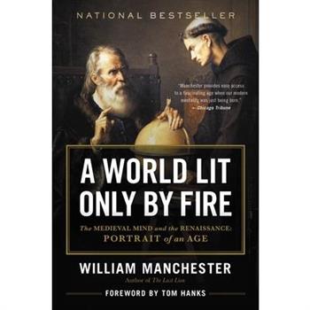A World Lit Only by Fire: The Medieval Mind & the Renaissance - Portrait of an A