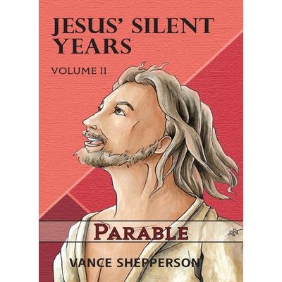 Jesus’ Silent Years Volume 2