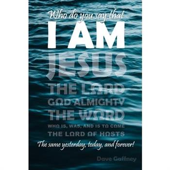 Who Do You Say That I AM