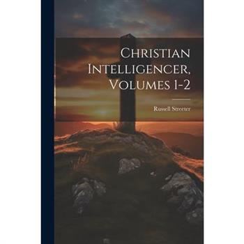 Christian Intelligencer, Volumes 1-2