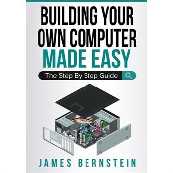 Building Your Own Computer Made Easy
