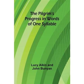 The Pilgrim’s Progress in Words of One Syllable