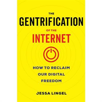 The Gentrification of the Internet