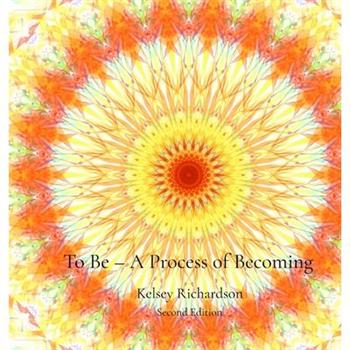To Be - A Process of Becoming - second edition