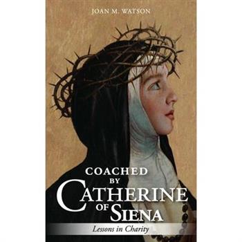 Coached by Catherine of Siena