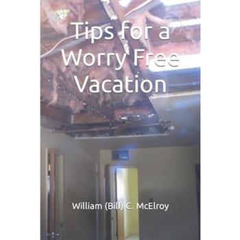 Tips for a Worry Free Vacation