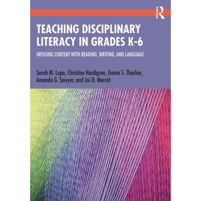 Teaching Disciplinary Literacy in Grades K-6