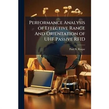 Performance Analysis of Effective Range And Orientation of UHF Passive RFID