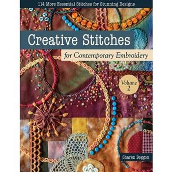Creative Stitches for Contemporary Embroidery, Volume 2