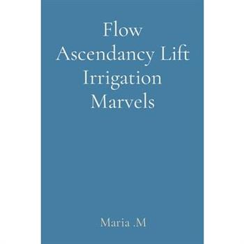 Flow Ascendancy Lift Irrigation Marvels