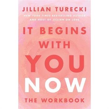 It Begins with You Now: The Workbook