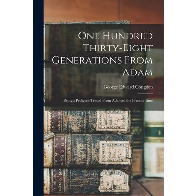 One Hundred Thirty-eight Generations From Adam