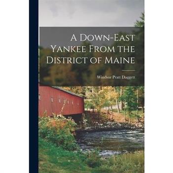 A Down-East Yankee From the District of Maine