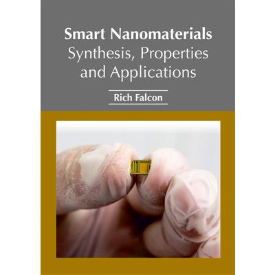 Smart Nanomaterials: Synthesis, Properties and Applications