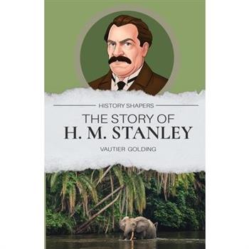The Story of H. M. Stanley