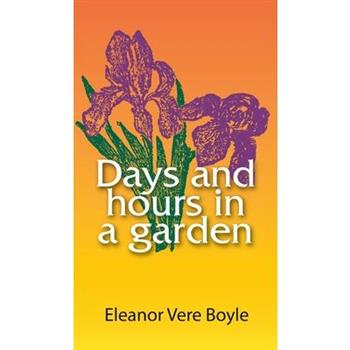 Days and Hours in a Garden