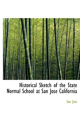 Historical Sketch of the State Normal School at San Jos矇 California