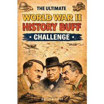 The Ultimate World War II History Buff Challenge.
