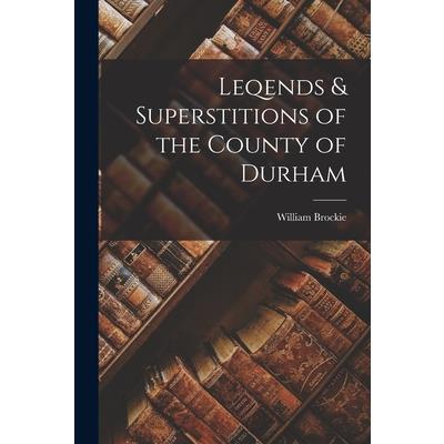 Leqends & Superstitions of the County of Durham